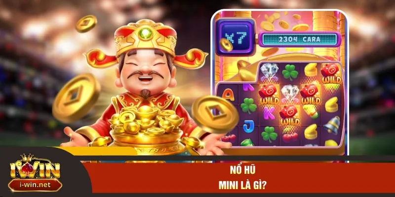 Nổ hũ mini là gì?