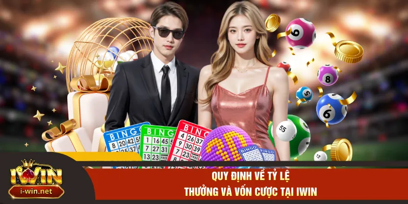 Quy định về tỷ lệ thưởng và vốn cược tại IWIN