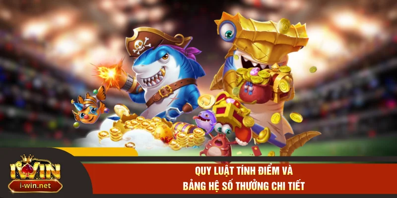 Quy luật tính điểm và bảng hệ số thưởng chi tiết