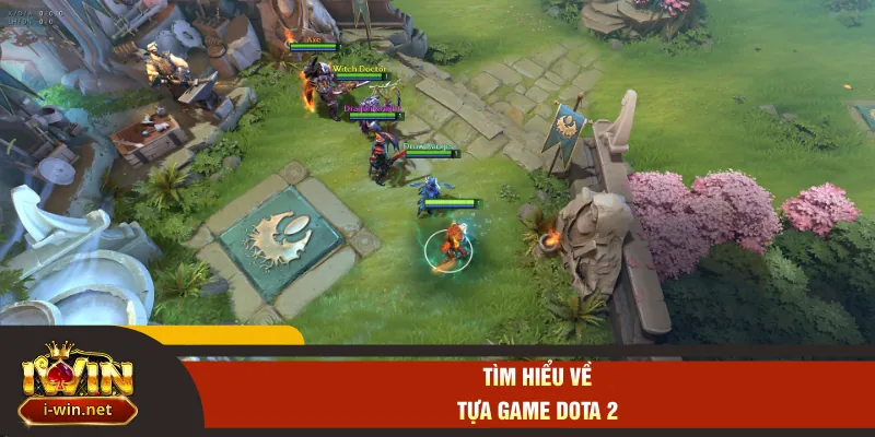 Tìm hiểu về tựa game Dota 2