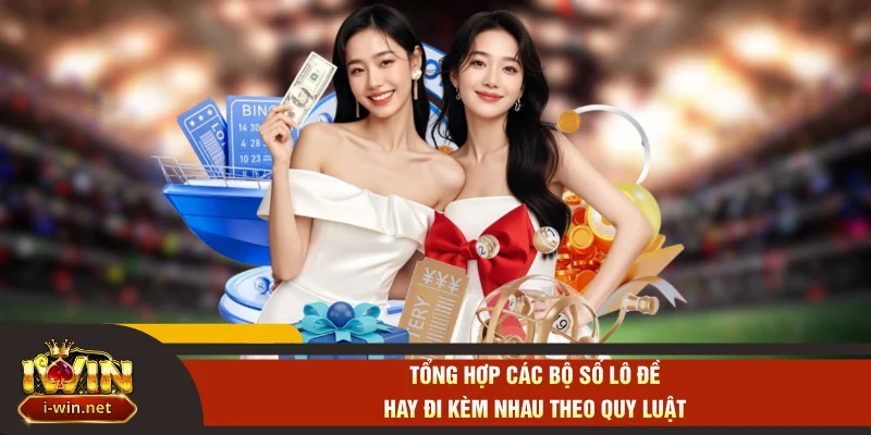 Tổng hợp các bộ số lô đề hay đi kèm nhau theo quy luật