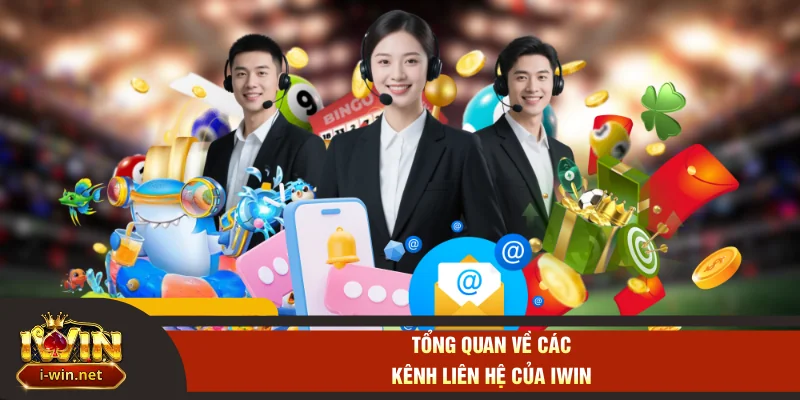Tổng quan về các kênh liên hệ của IWIN